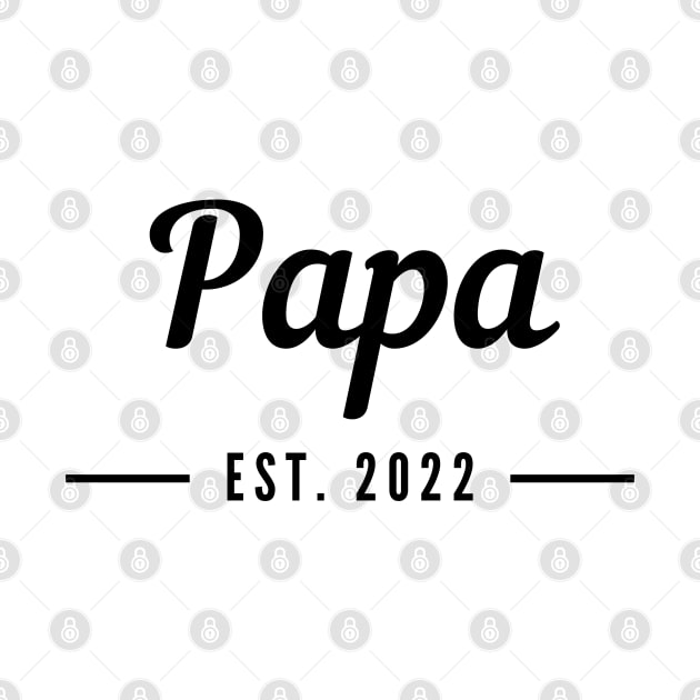 Papa EST. 2022. Simple Typography Design For The New Dad Or Dad To Be. by That Cheeky Tee