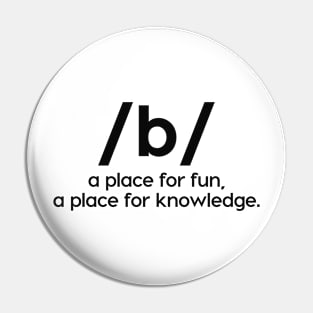 Board /b/ A Place For Fun Pin