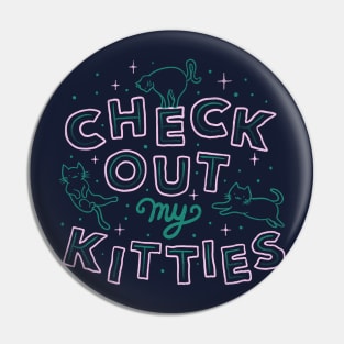 Check Out My Kitties Pin