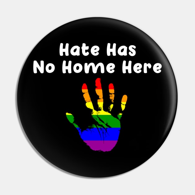 Peaceful Hate Has No Home Here LGBT Pin by Synithia Vanetta Williams