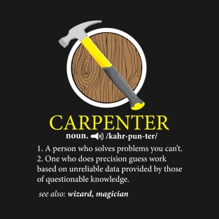 Carpenter Definition Noun See Also Wizard Magician T-Shirt