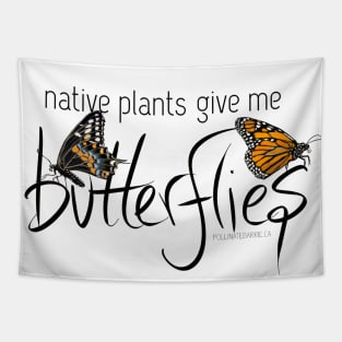 Native Plants Give Me Butterflies Tapestry