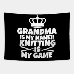 Grandma is my name. Knitting is my game Tapestry