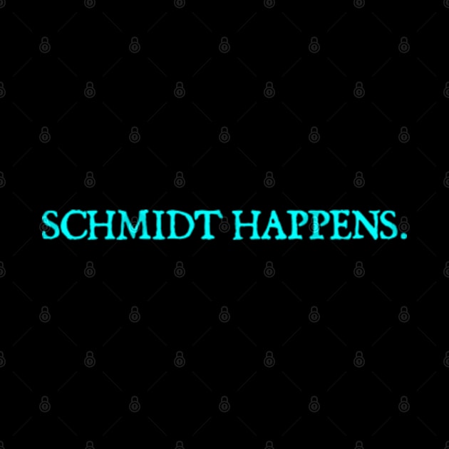 schmidt happens by  hal mafhoum?