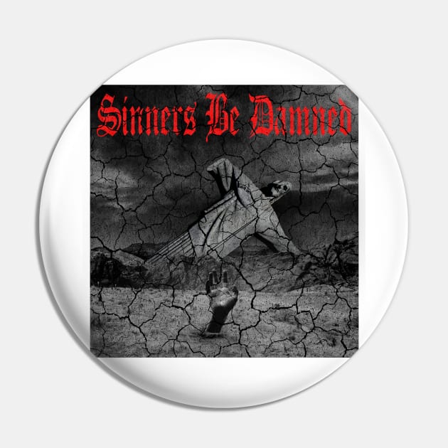 Sinners Be Damned Graphic Design (Red) Pin by PW Design & Creative