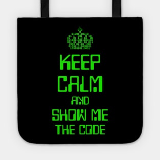 Keep Calm And Show Me The Code - Engineer Tote