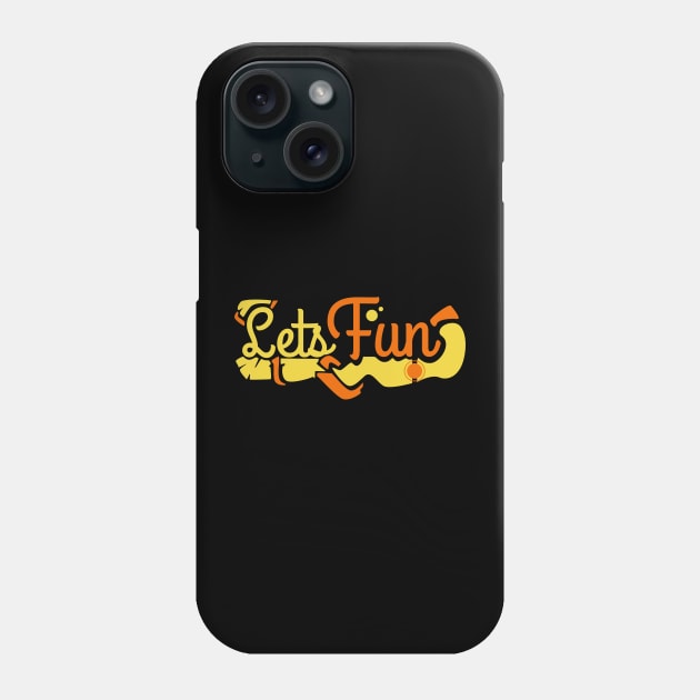 Lets Fun Phone Case by Nana On Here