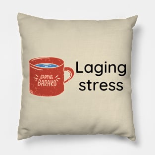 Filipino coffee statement - Laging stress Pillow