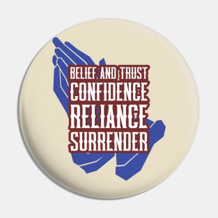 Believe and Trust Confidence Reliance Surrender Pin