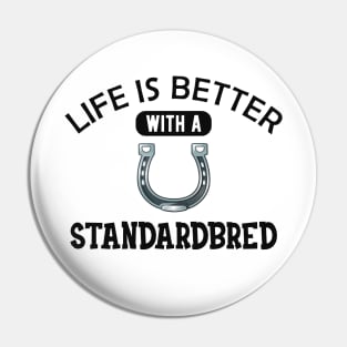 Standardbred Horse - Life is better with standardbred Pin