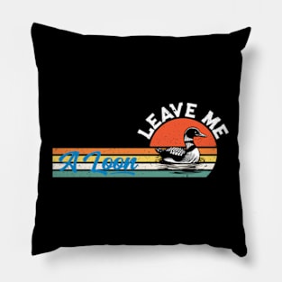 Leave Me A Loon Bird Watcher Gift Vintage Retro Sunset Pillow