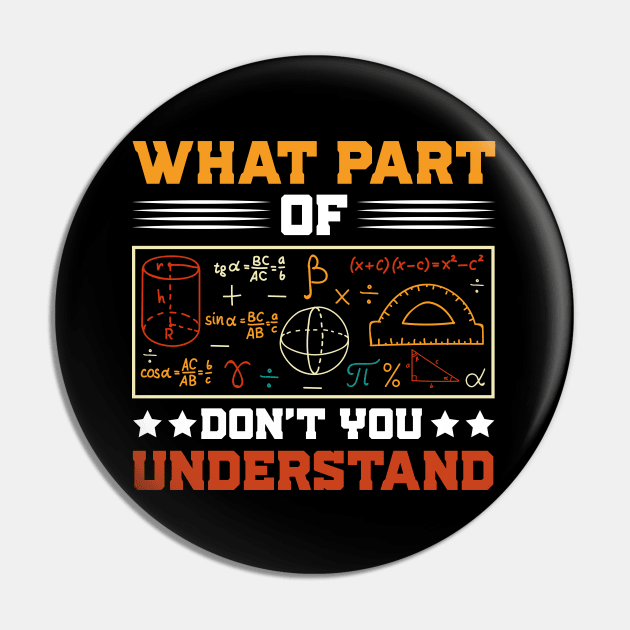 What Part Of Don't You Understand Math Teacher Pin by busines_night