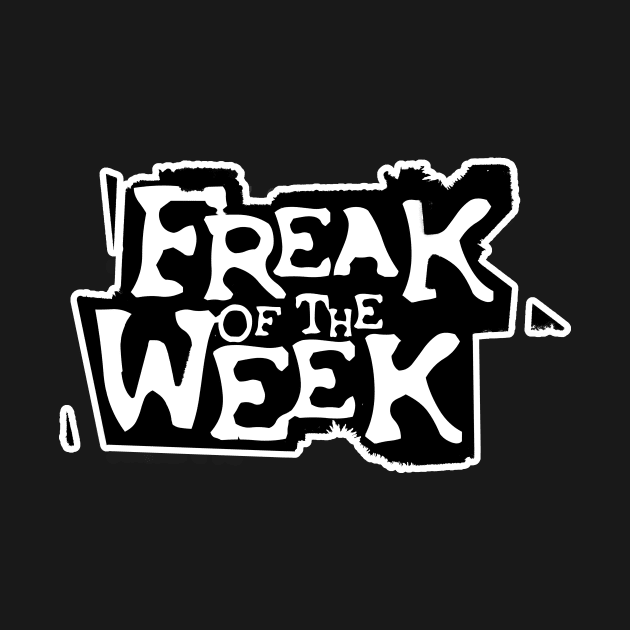 Freak of the Week Logo by TrickTownsend