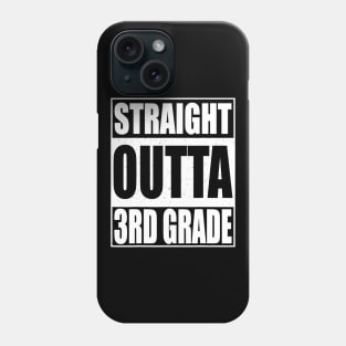 Straight Outta 3Rd Grade Tshirt Third Grade Gift Phone Case