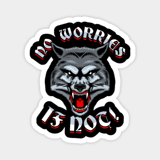 No Worries If Not Magnet