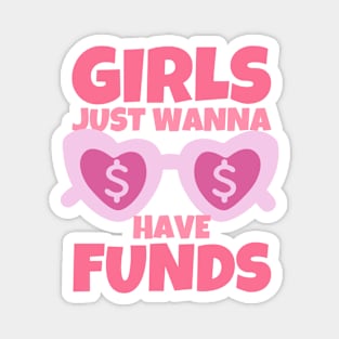 Girls Just Wanna Have Funds Magnet