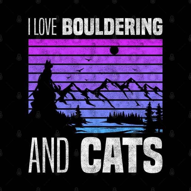 I Love Bouldering And Cats, Cat Owners And Rock Climbing Lovers by BenTee