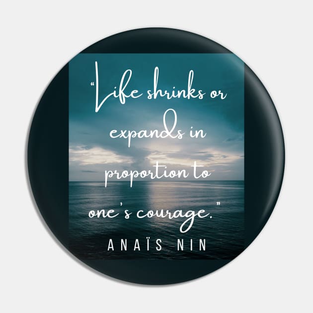 Dusk at sea and an  Anaïs Nin quote: Life shrinks or expands in proportion to one's courage. Pin by artbleed