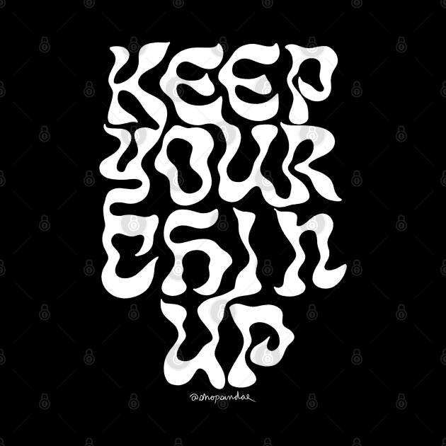 Keep Your Chin Up by shopsundae