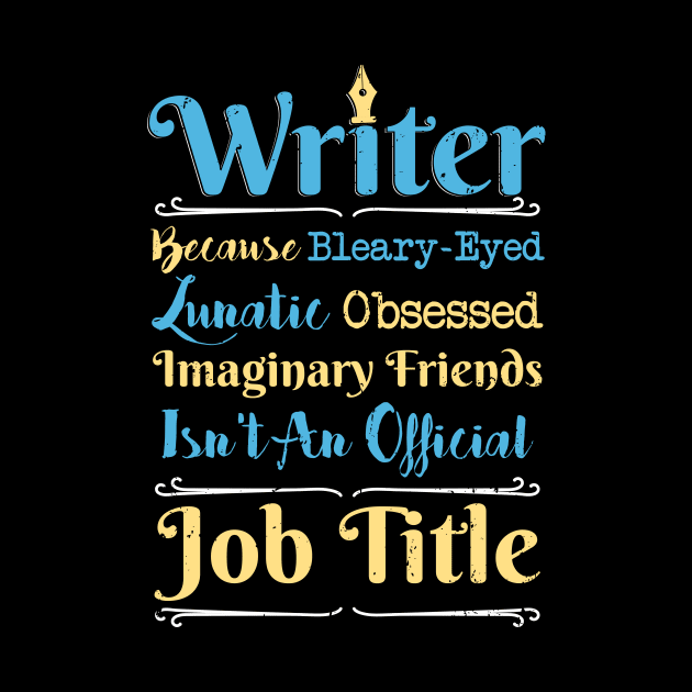 I am Writer Author funny Writers Gift by FunnyphskStore