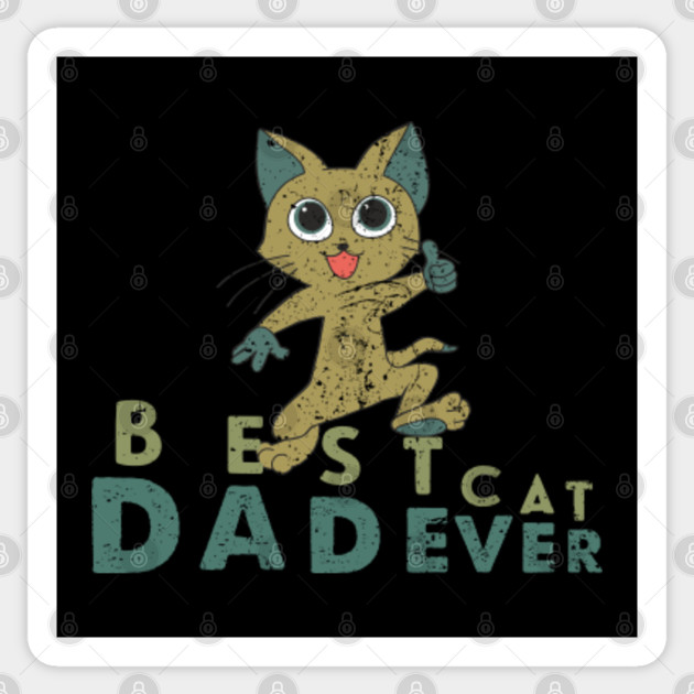 Best Cat Dad Ever Best Cat Dad Ever Sticker Teepublic