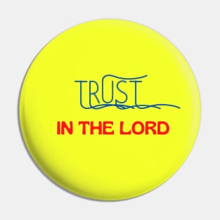 Trust In The Lord Pin