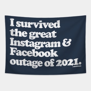 I Survived the great Facebook & Instagram outage of 2021 Tapestry