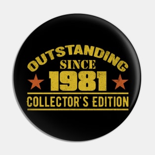 Outstanding Since 1981 Pin