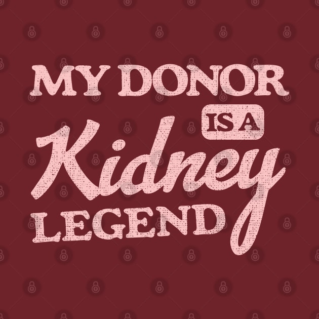 My Donor Is A Kidney Legend by Depot33