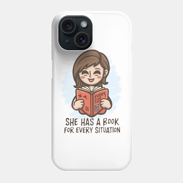 she has a book for every situation Phone Case by RalphWalteR