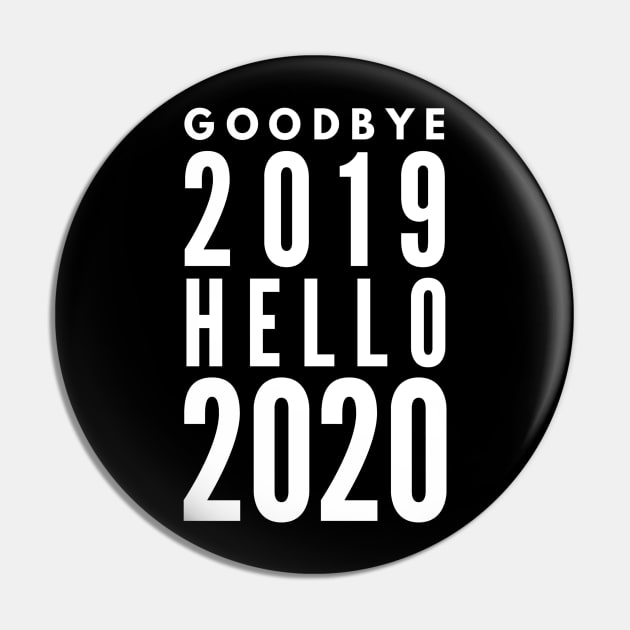 Goodbye 2019 Hello 2020 Pin by bubble_designer