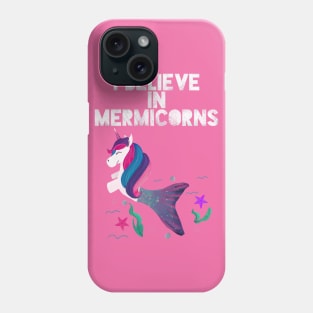 I believe in Mermicorns (pink) Phone Case