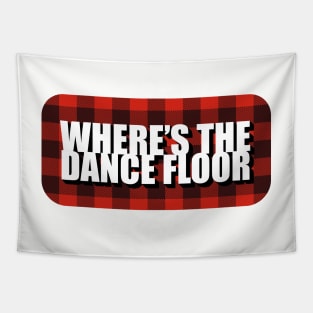 Where's the dance floor? Tapestry