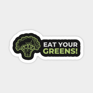 Eat Your Greens Magnet