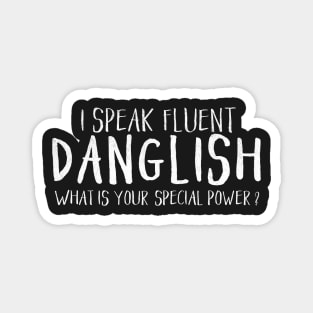 I Speak Fluent Danglish - What is your special power? Magnet