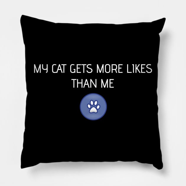 my cat gets more likes than me (famous, popular cats) Pillow by Mandz11