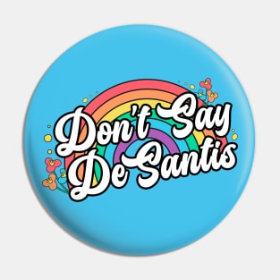 Don't Say DeSantis Pin