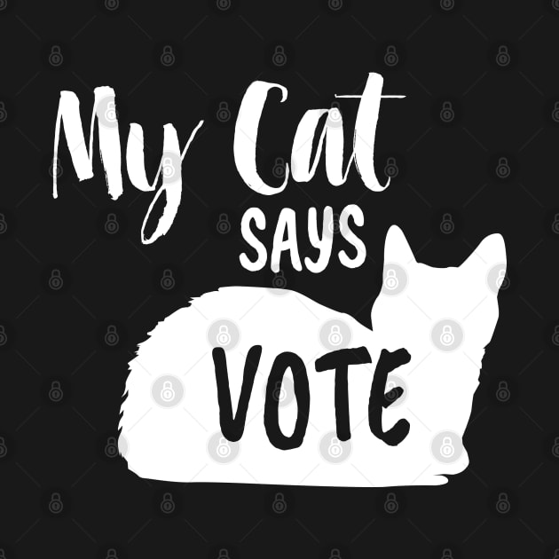 My Cats Says Vote 2020 - Cute White Cat Vote by WassilArt