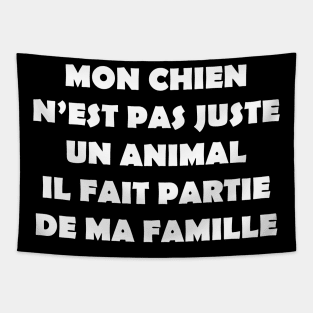 MON CHIEN N'EST PAS JUSTE UN ANIMAL Tapestry