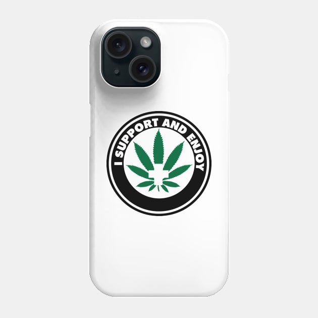 I Support And Enjoy Pot Leaf Logo Phone Case by Illustrious Graphics 