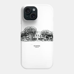 Tustin - California Phone Case