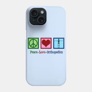 Peace Love Orthopedics Phone Case