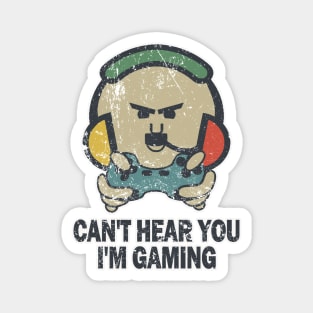 Funny Gamer Can't Hear You I'm Gaming Magnet