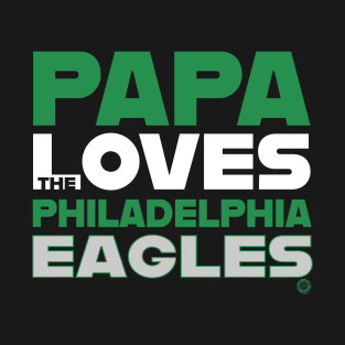 Papa Loves the Philadelphia Eagles T-Shirt