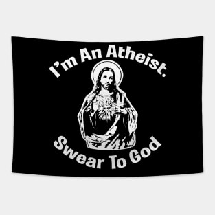 I'm An Atheist. Swear To God Tapestry