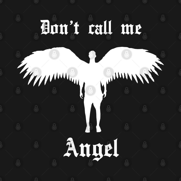 Don't Call Me Angel by KewaleeTee