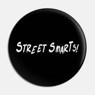 Street Smarts! Ver. 2 White Text Pin