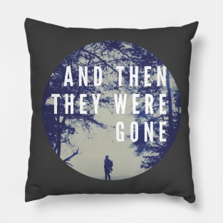 And Then They Were Gone Logo Pillow