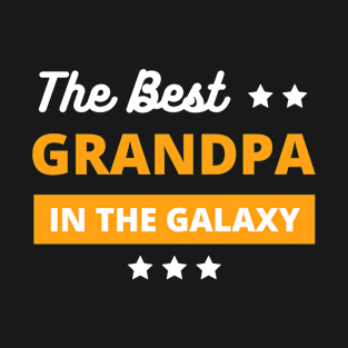 best grandpa in the galaxy - best grandpa gift T-Shirt