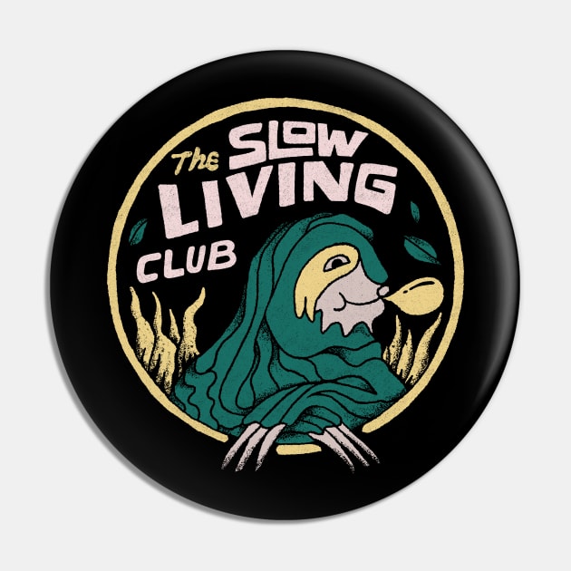 The Slow Living Club Pin by skitchman